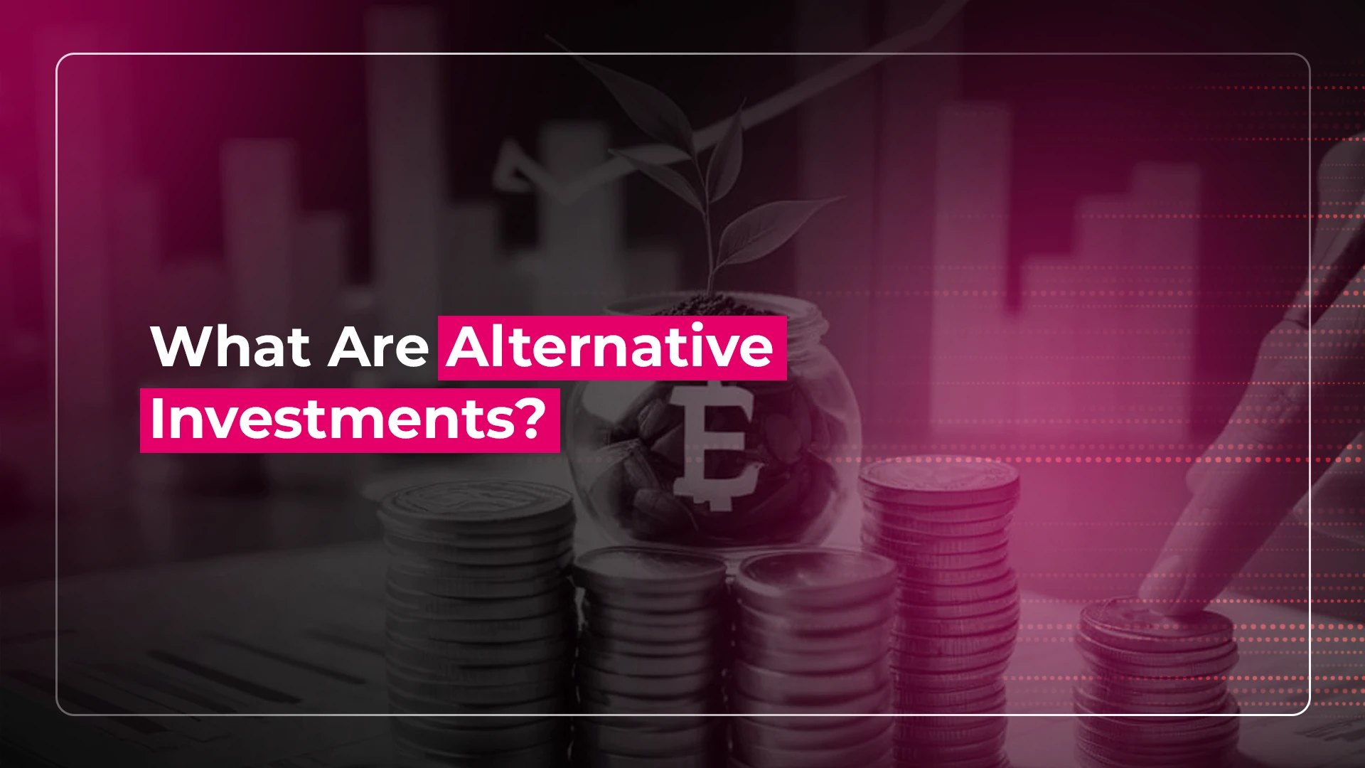 What Are Alternative Investments